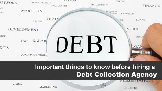 Important things to know before hiring a Debt Collection Agency - Our